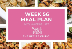 Weekly Meal Plan #56 | The Recipe Critic