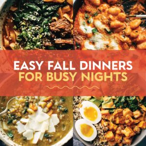 22 Easy Fall Dinners for Busy Nights