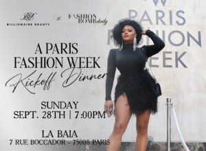 You’re Invited! Paris Fashion Week Event Alert: Join Us Sunday September 28th for a Billionaire Beauty Dinner