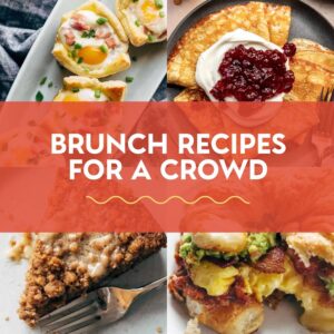 28 Best Brunch Recipes For A Crowd (Sweet + Savory!)