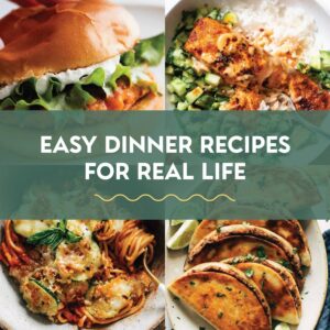 38 Easy Dinner Recipes For Real Life