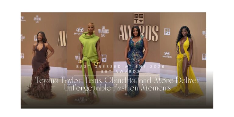 Best Dressed at the 2026 BET Awards: Teyana Taylor, Olandria, Tems, and More Deliver Unforgettable Fashion Moments