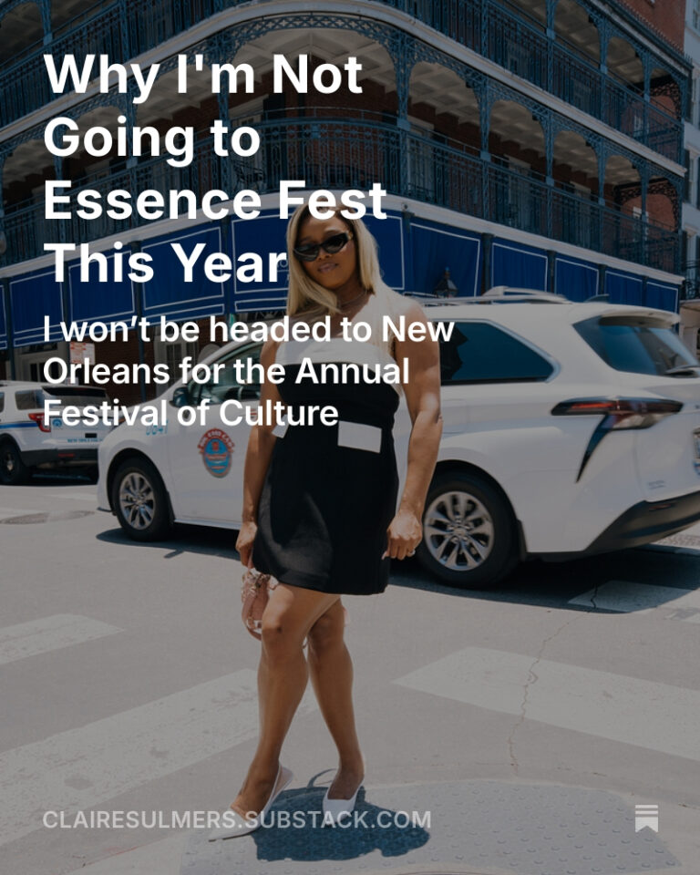 Why I’m Not Going to Essence Fest: ClaireSulmers.SubStack.com