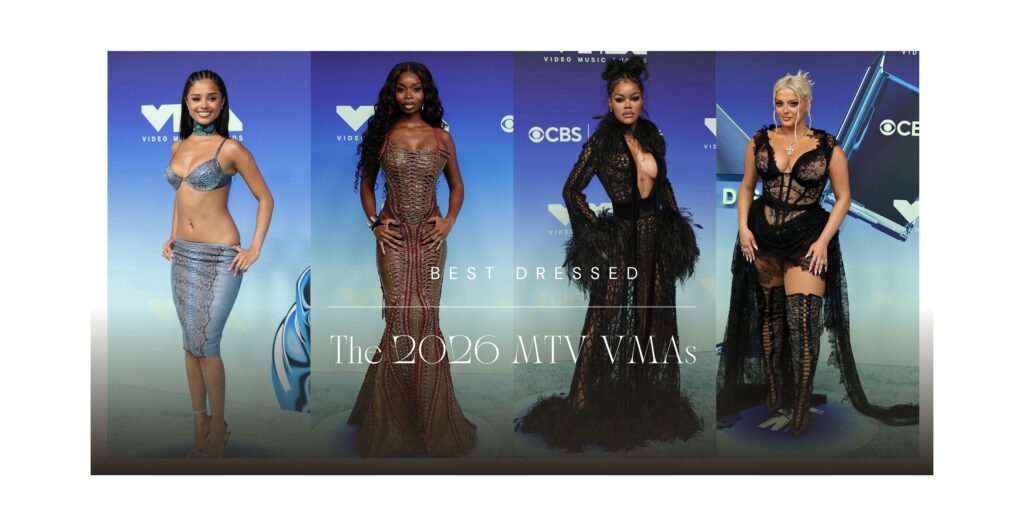 Best Dressed at the 2026 MTV VMA’s : Olandria in Man Made Skins, Chloe Bailey in Idan Cohen, Teyana Taylor in Zuhair Murad, and More!