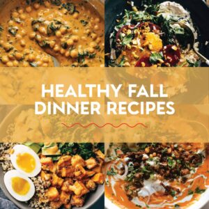 36 Healthy Fall Dinners With All The Cozy